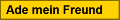Ade mein Freund